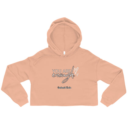 You're Enough Crop Hoodie