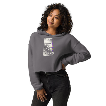 Then When? Crop Hoodie