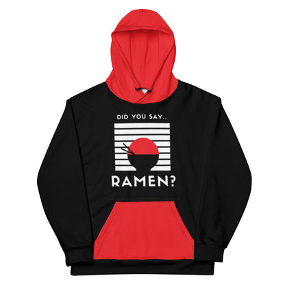 "Did You Say Ramen" Hoodie