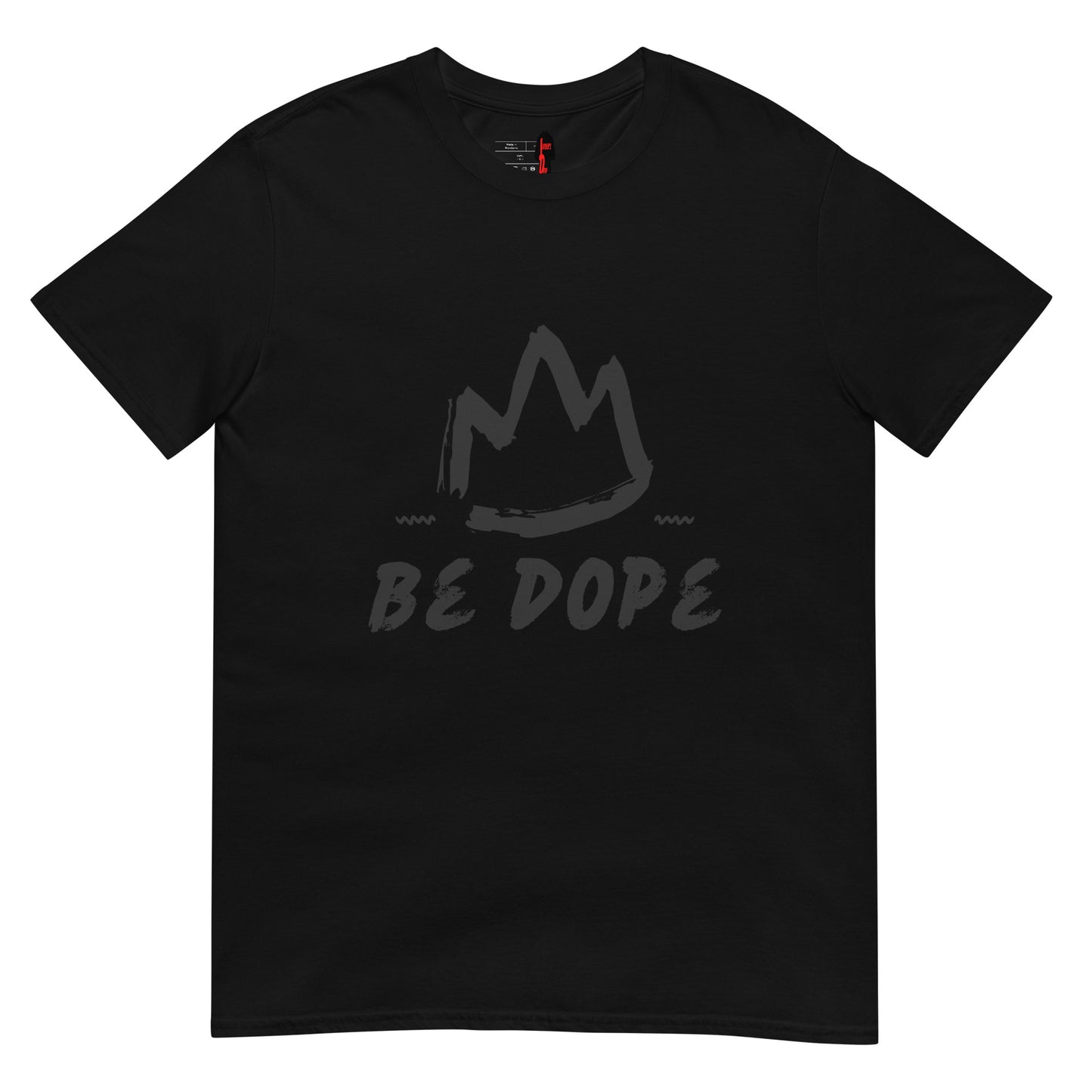 "Be Dope" Unisex T-Shirt