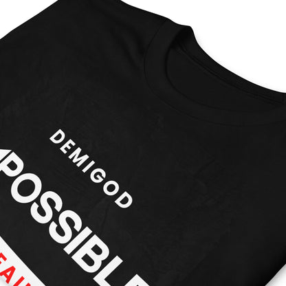 Impossible To Fail Unisex T-Shirt