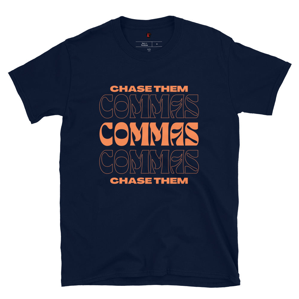 Chase Them Commas Unisex T-Shirt