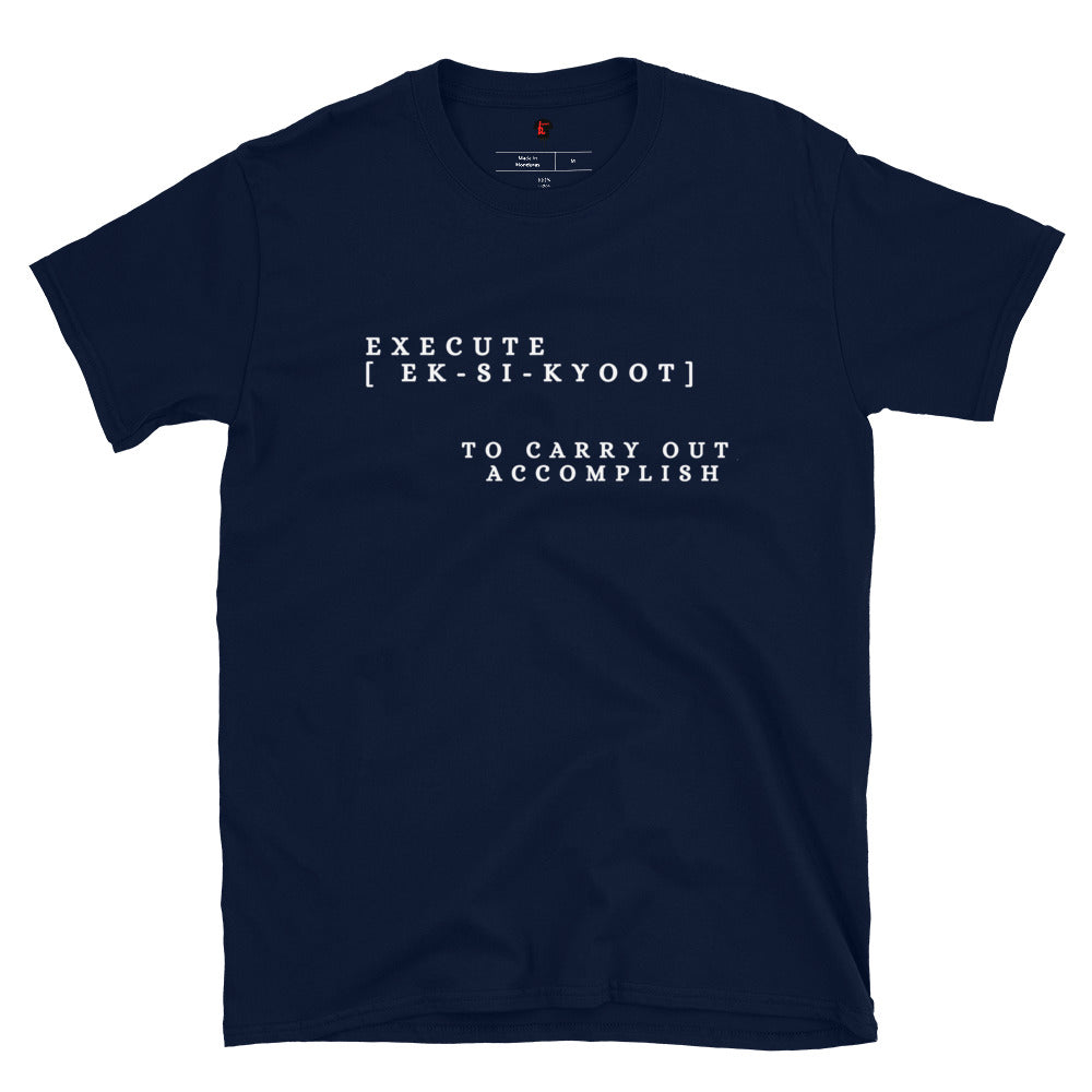 Execute Unisex T-Shirt