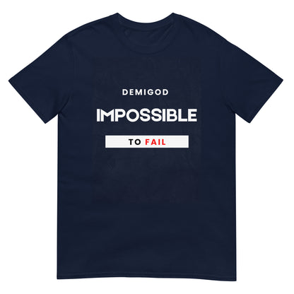 Impossible To Fail Unisex T-Shirt