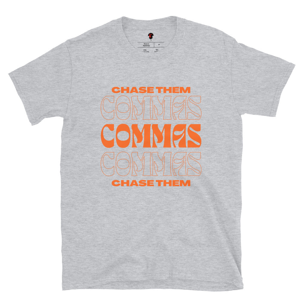 Chase Them Commas Unisex T-Shirt