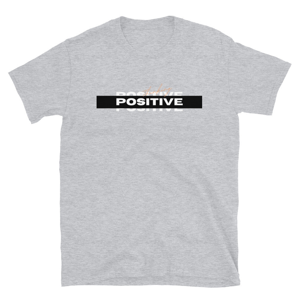 "Think Positive" Unisex T-Shirt