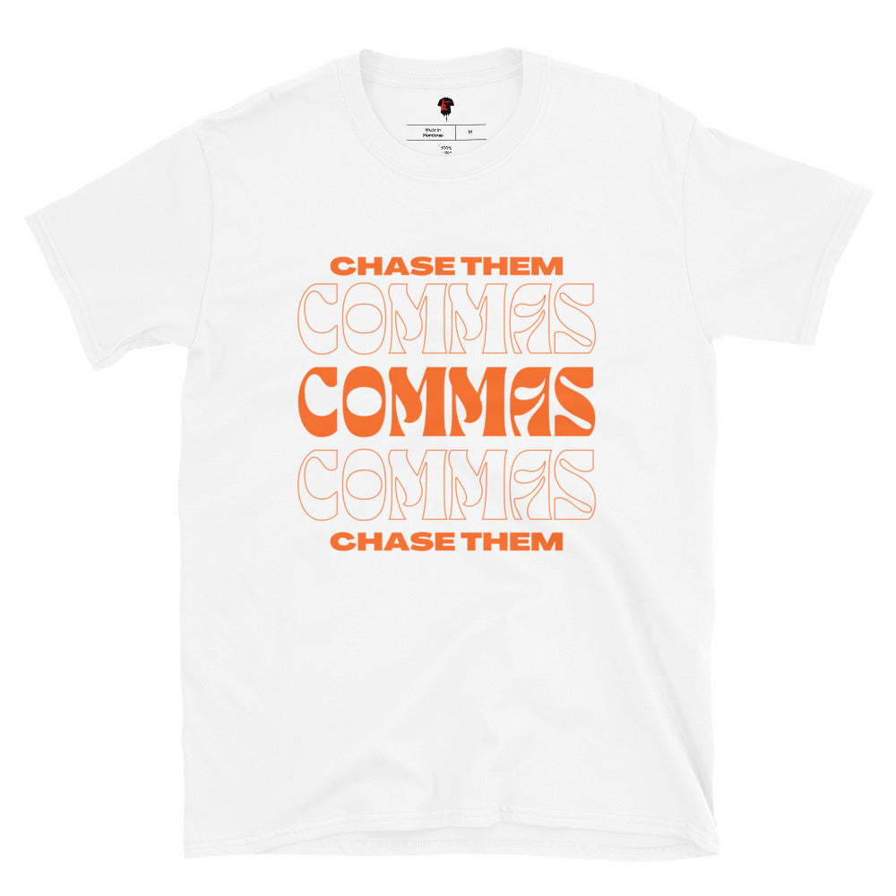 Chase Them Commas Unisex T-Shirt