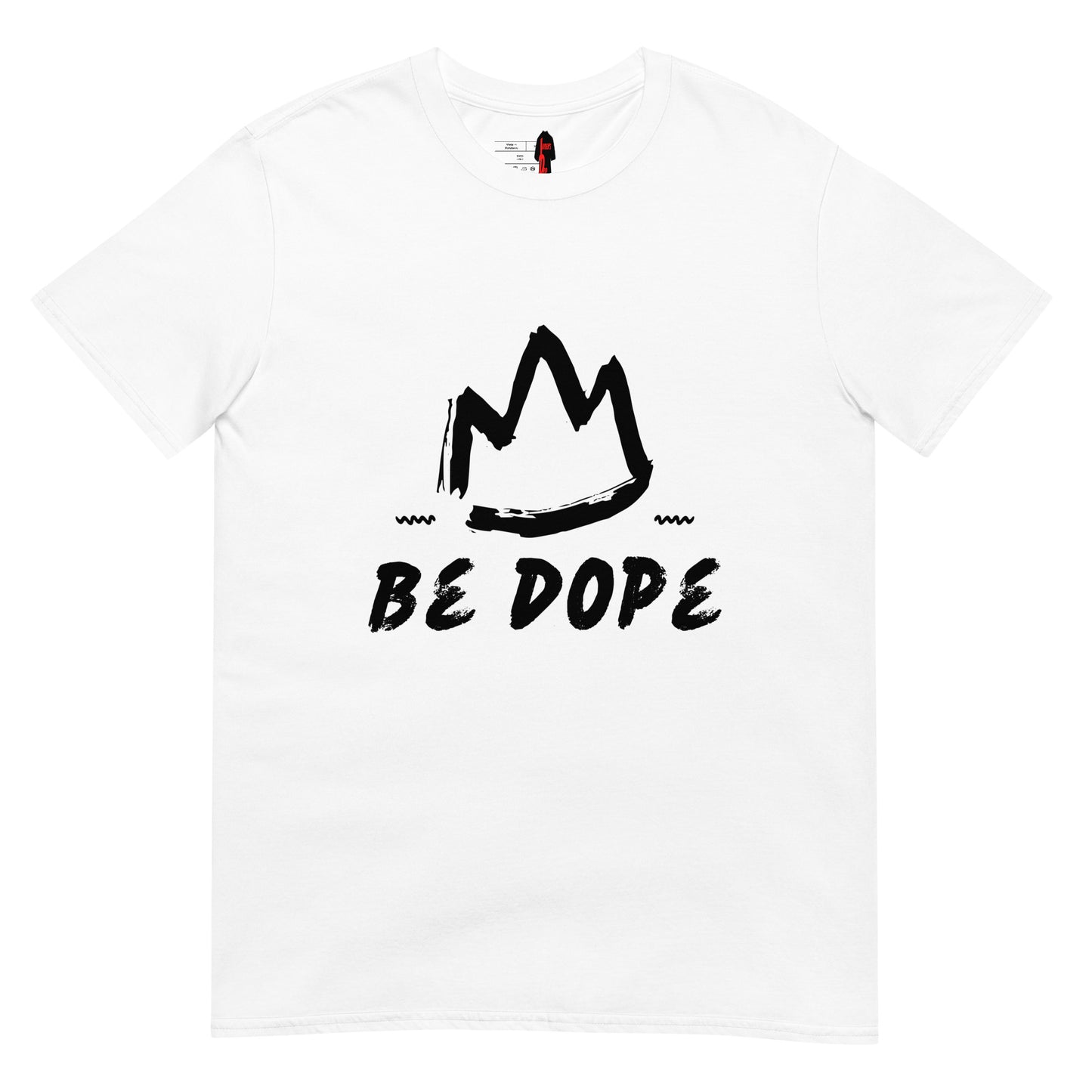 "Be Dope" Unisex T-Shirt