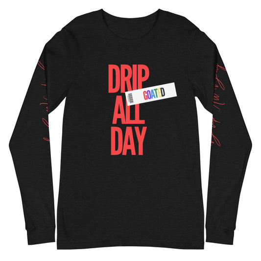 "Drip All Day" Long Sleeve Tee